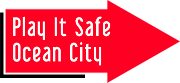 Play It Safe Ocean City